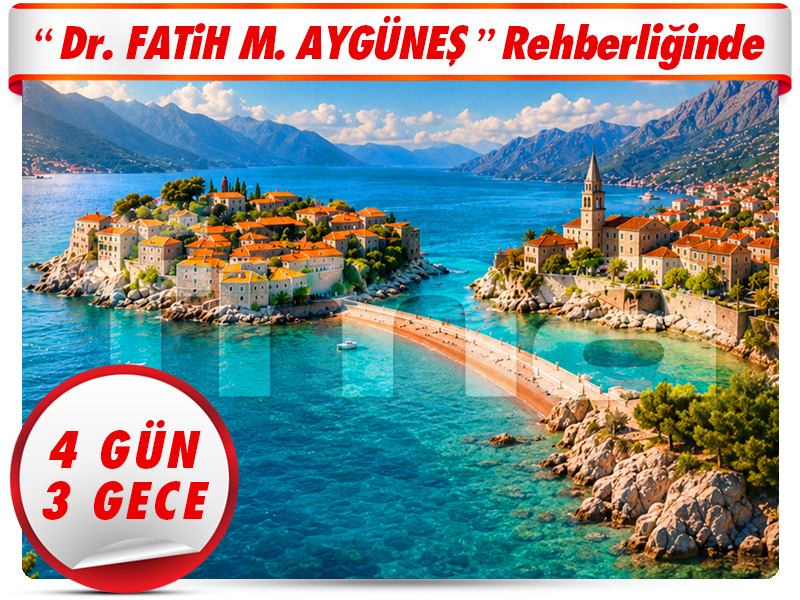 MEGA MONTENEGRO TURU “3 Gece 4 Günlük Vizesiz Adriyatik Tatili!”