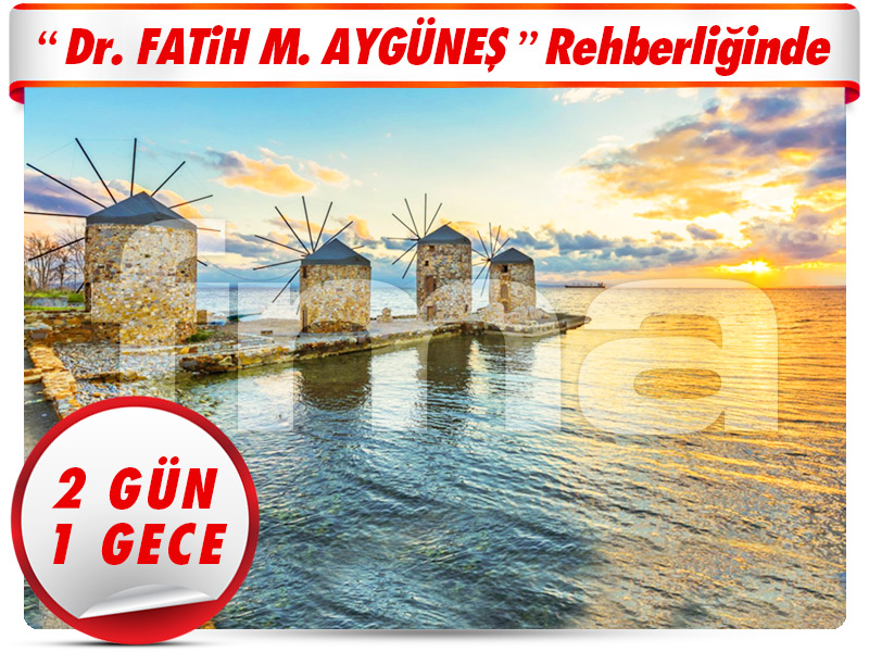 SAKIZ (CHIOS) ADASI TURU – 2 Gün – 1 Gece “Öğretmenler Günü Özel”