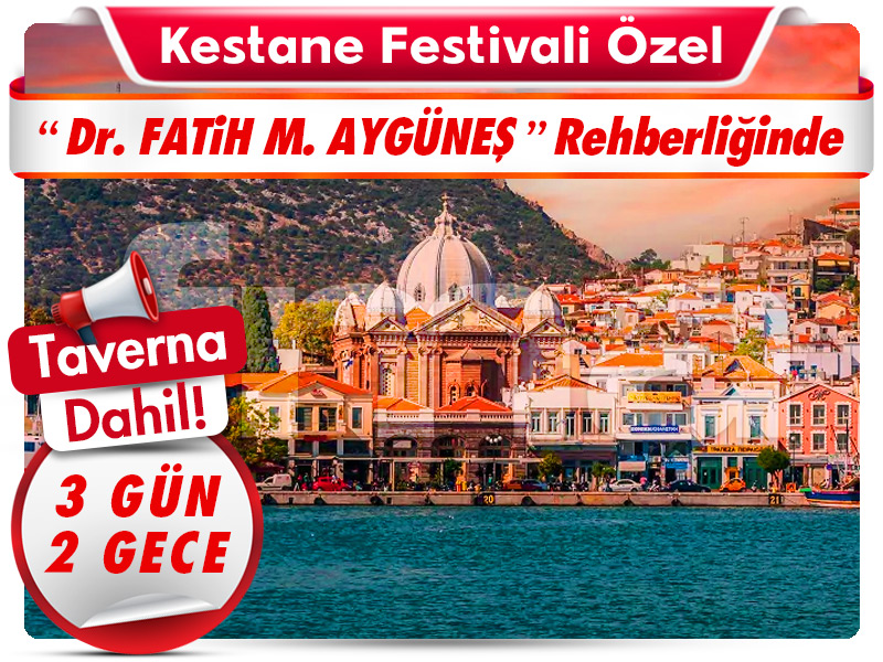MİDİLLİ (LESBOS) ADASI TURU “Kestane Festivali Özel”