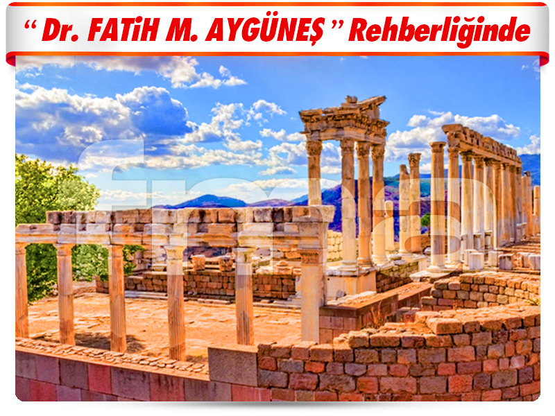 YUNTDAĞI’NDAN KRALLARIN BAŞKENTİNE – AIGAI & PERGAMON